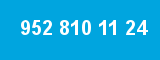 952 810 11 24